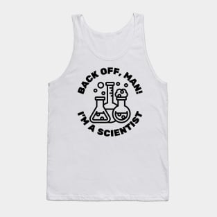 Back Off, Man! I'm A Scientist Tank Top